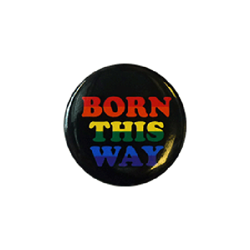Born This Way Buttons